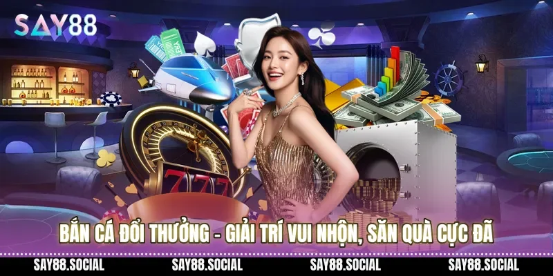 Bắn cá đổi thưởng – Giải trí vui nhộn, săn quà cực đã