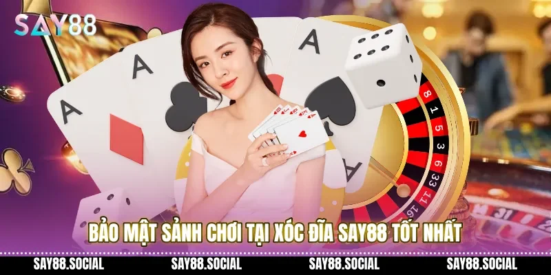 Bảo mật sảnh chơi tại xóc đĩa Say88 tốt nhất 