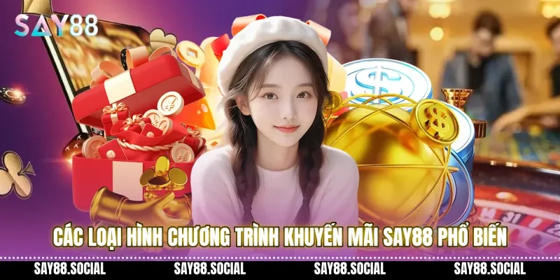 Các loại hình chương trình khuyến mãi Say88 phổ biến