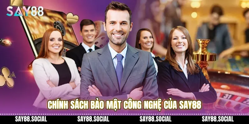 Chính sách bảo mật công nghệ của Say88