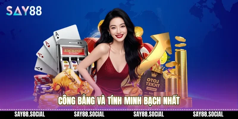 Công bằng và tính minh bạch nhất