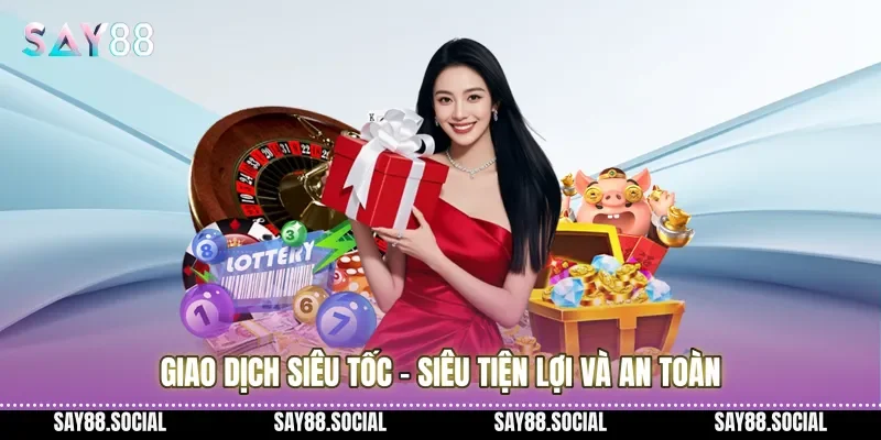 Giao dịch siêu tốc – Siêu Tiện lợi và an toàn