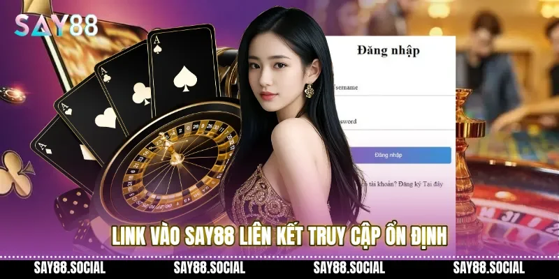 Link vào Say88 liên kết truy cập ổn định