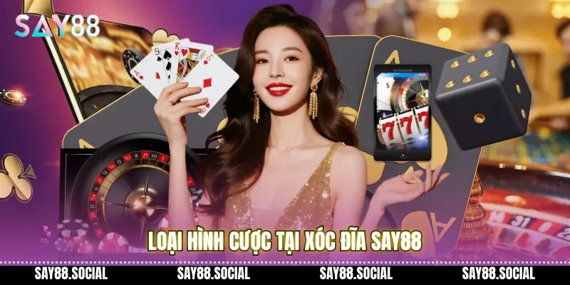 Loại hình cược tại xóc đĩa Say88 