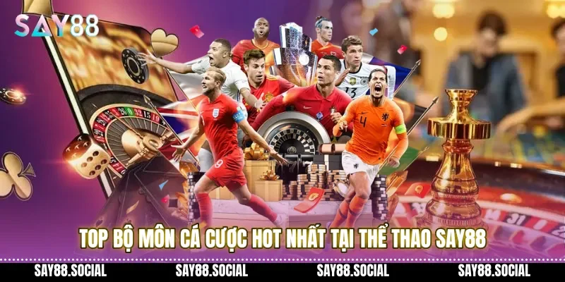 Top bộ môn cá cược hot nhất tại Thể Thao Say88